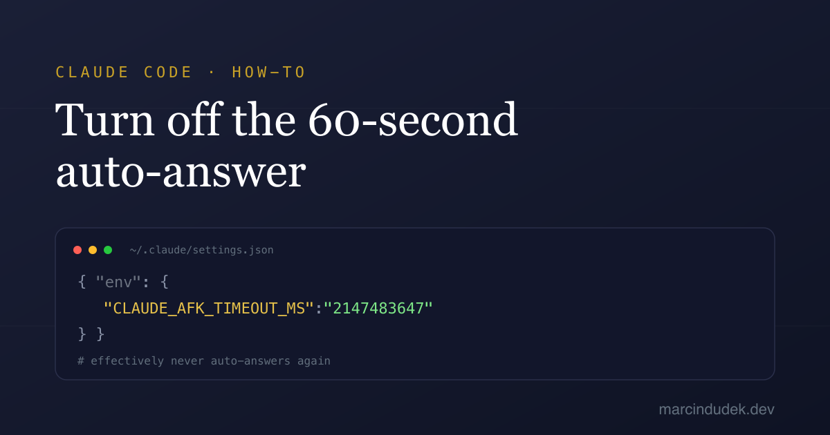 A settings.json env block setting CLAUDE_AFK_TIMEOUT_MS to a large value to disable Claude Code's AskUserQuestion auto-answer timeout