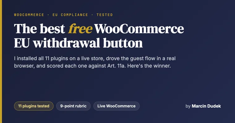 The best free WooCommerce EU withdrawal button plugin, tested against Directive 2023/2673