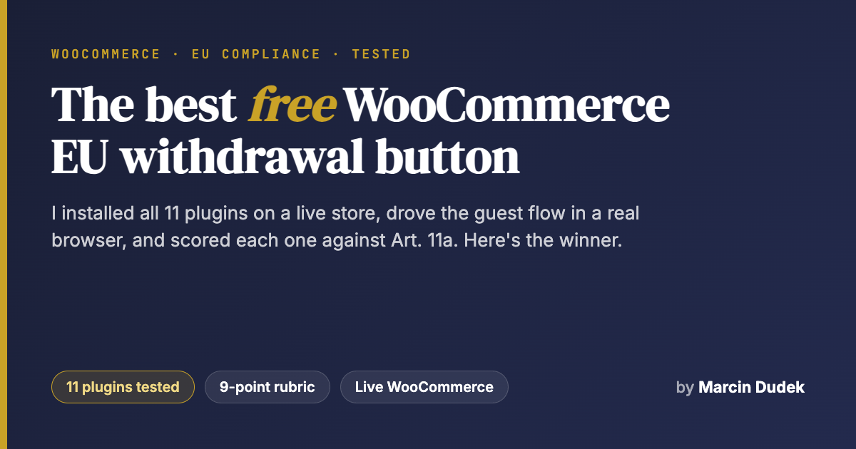 The best free WooCommerce EU withdrawal button plugin, tested against Directive 2023/2673 Article 11a