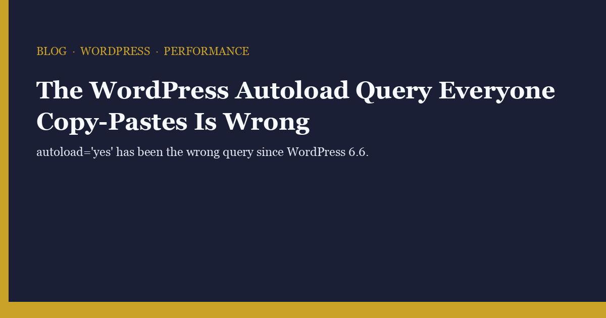 Card reading The WordPress autoload query everyone copy-pastes is wrong